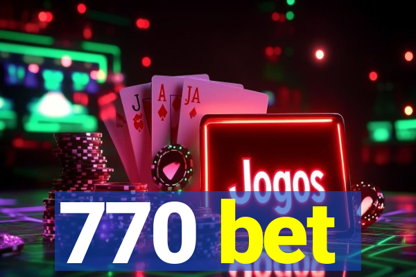 770 bet